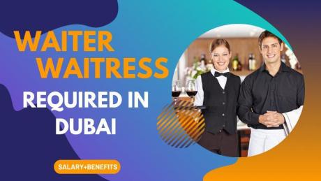 Waiter / Waitress Required in Dubai