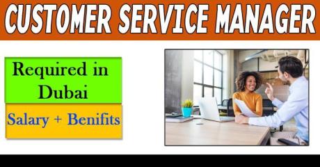 Customer Service Manager Required in Dubai