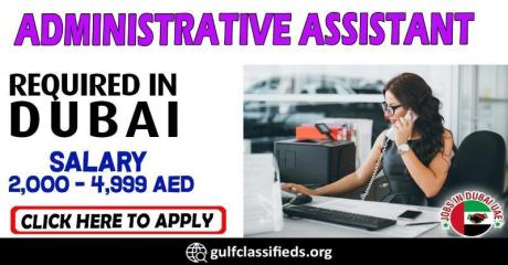 ADMINISTRATIVE ASSISTANT REQUIRED IN DUBAI