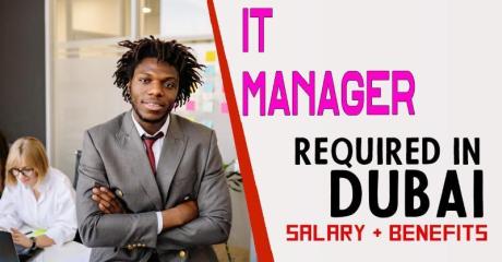 Information Technology Manager Required in Dubai