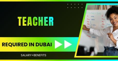 Teacher Required in Dubai