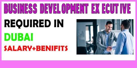Business Development Executive Required in Dubai