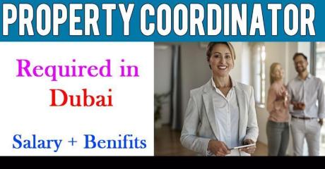Property Coordinator Required in Dubai