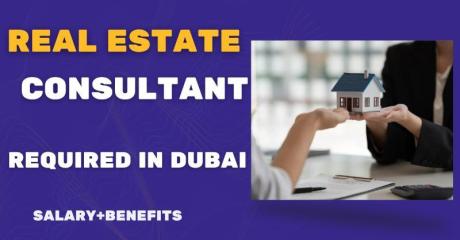 Real Estate Consultant Required in Dubai