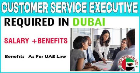 Customer Service Executive Required in Dubai