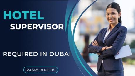 Hotel Supervisor Required in Dubai
