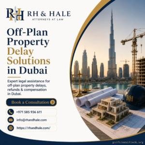 Cancel Your Off-Plan Property in Dubai with Expert Legal Support