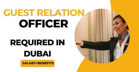 Guest Relation Officer Required in Dubai