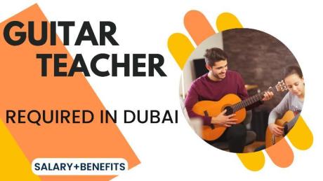 Guitar teacher Required in Dubai