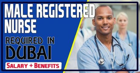 MALE REGISTERED NURSE Required in Dubai