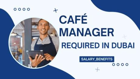 Cafe Manager Required in Dubai