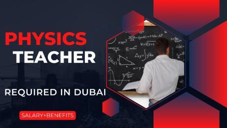 Physics Teacher Required in Dubai
