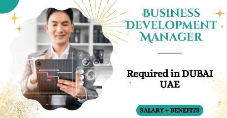 Business Development Manager Required in Dubai