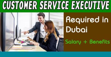 Customer Service Executive Required in Dubai