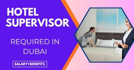 Hotel Supervisor Required in Dubai