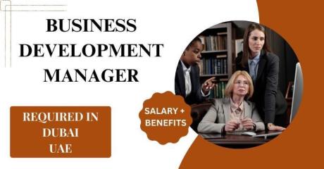 Business Development Manager Required in Dubai