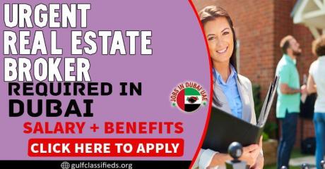Urgent Real Estate Broker Required in Dubai