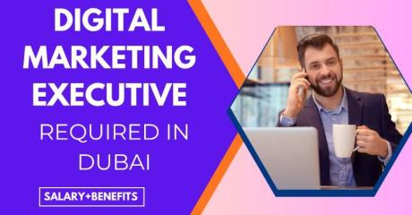Digital Marketing Executive Required in Dubai