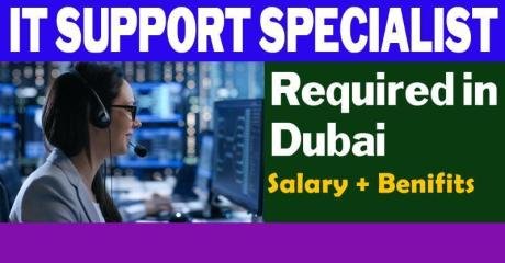 Information Technology Support Specialist Required in Dubai