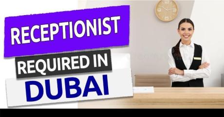 Receptionist Required in Dubai