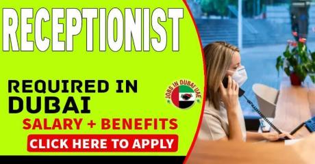 Receptionist Required in Dubai